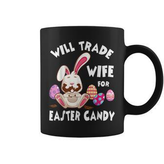 Bunny Eat Chocolate Eggs Will Trade Wife For Easter Candy Coffee Mug - Seseable
