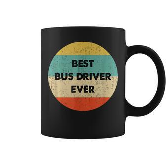 Bus Driver | Best Bus Driver Ever Coffee Mug - Seseable