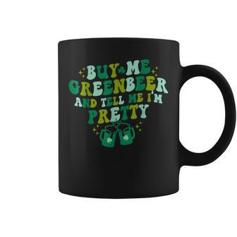 Buy Me Green Beer And Tell Me Im Pretty St Patricks Day Coffee Mug - Seseable