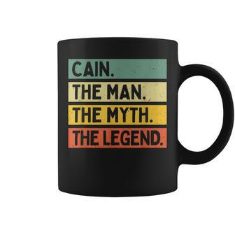 Cain The Man The Myth The Legend Funny Personalized Quote Gift For Mens Coffee Mug - Seseable
