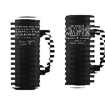 Cant Wait Until This Nightmare Ends January 20 2025 Coffee Mug | Mazezy