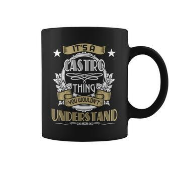 Castro Thing Wouldnt Understand Family Name Coffee Mug - Seseable