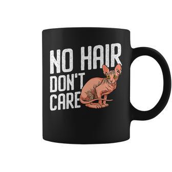 Cat No Hair Dont Care Funny Hairless Sphynx Cat Pet Lover Coffee Mug - Seseable