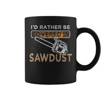 Chainsaw Carver Lumberjack Funny Sawdust Gift Coffee Mug - Seseable