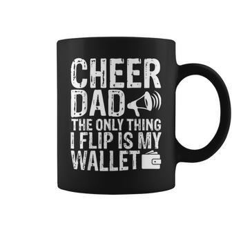 Cheer Dad The Only Thing I Flip Is My Wallet Funny Coffee Mug - Seseable
