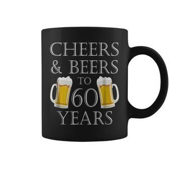 Cheers And Beers To 60 Years - 60Th Birthday Gift Coffee Mug | Mazezy