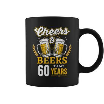 Cheers And Beers To My 60 Years 60Th Birthday Gifts Coffee Mug | Mazezy