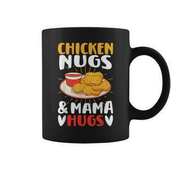 Chicken Nugs And Mama Hugs Toddler For Chicken Nugget Lover Coffee Mug - Thegiftio UK