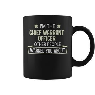 Chief Warrant Officer Warned You About Coffee Mug | Mazezy