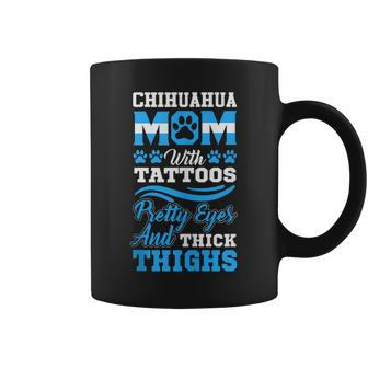 Chihuahua Mom With Tattoos Pretty Eyes And Thick Thighs Coffee Mug - Thegiftio UK