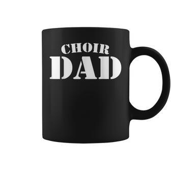 Choir Dad High School Music Cute Funny Proud Father Gift For Mens Coffee Mug | Mazezy