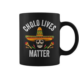 Cholo Lives Matter Funny Mexican Skull Cinco De Mayo Coffee Mug | Mazezy AU