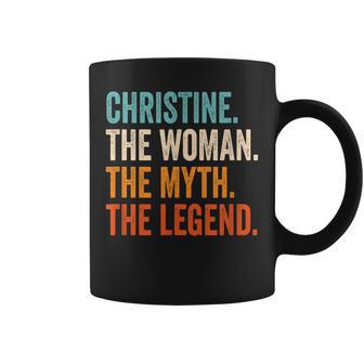 Christine The Woman The Myth The Legend First Name Christine Coffee Mug - Seseable