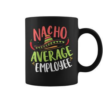 Cinco Mayo Mexican Worker 5 De Mayo Nacho Average Employee Coffee Mug | Mazezy UK