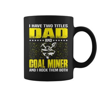 Coal Miner Dad Funny Tshirt Gift For Fathers Day Coffee Mug | Mazezy