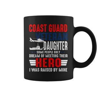 Coast Guard Veteran Daughter I Was Raised By Mine Coffee Mug - Seseable