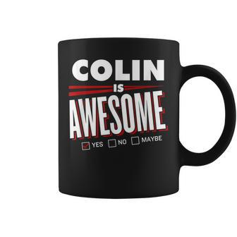 Colin Is Awesome Family Friend Name Funny Gift Coffee Mug - Seseable