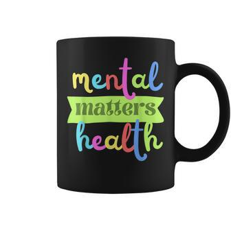 Colorful Vintage Mental Health Matters Quote For Support Coffee Mug | Mazezy