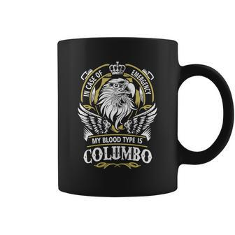 Columbo In Case Of Emergency My Blood Type Is Columbo -Columbo T Shirt Columbo Hoodie Columbo Family Columbo Tee Columbo Name Columbo Lifestyle Columbo Shirt Columbo Names Coffee Mug - Thegiftio UK