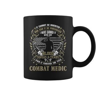 Combat Medic It Can Not Be Inherited Or Purchased Gift Coffee Mug - Seseable