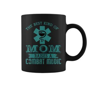 Combat Medic The Best Kind Of Mom Raises An Us Military Coffee Mug | Mazezy