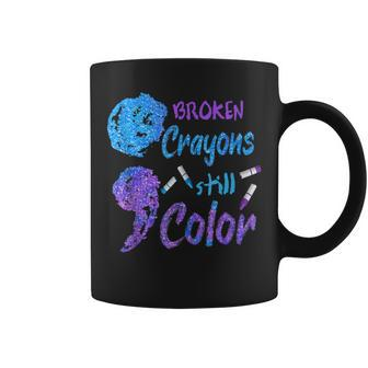 Cool Broken Crayons Still Color Suicide Prevention Awareness Coffee Mug | Mazezy