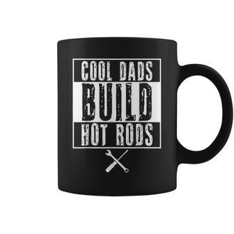 Cool Dads Build Hot Rods Car Retro Vintage Race Hotrod Drag Coffee Mug - Seseable