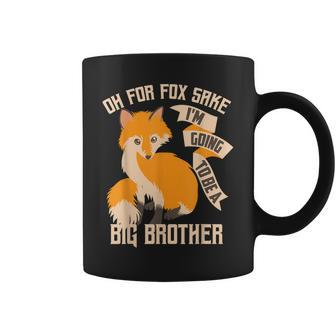 Cool Oh For Sake Im Going To Be A Big Brother Gift Coffee Mug | Mazezy