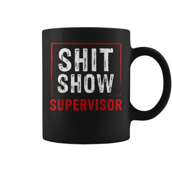 Cool SHIT Show Supervisor Hilarious Vintage For Adults Coffee Mug | Mazezy