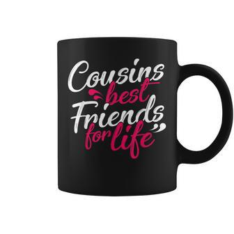 Cousins Best For Life Friends Cousin Sister Brother Family Coffee Mug | Mazezy