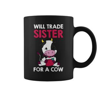 Cow Lover Sister Funny Cow Will Trade Sister For A Cow Coffee Mug | Mazezy