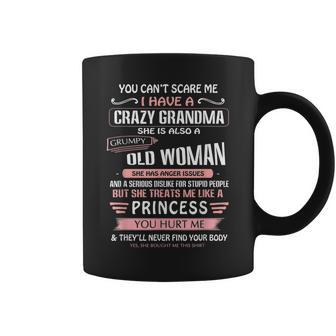 Crazy Grandma Is A Grumpy Old Woman Treats Me Like Princess Coffee Mug | Mazezy