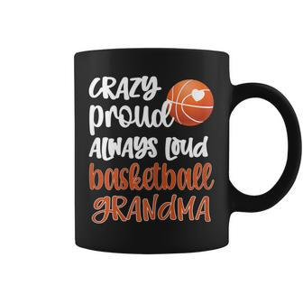 Crazy Proud Always Loud Basketball Grandma Basketball Player Gift For Womens Coffee Mug | Mazezy