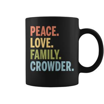 Crowder Last Name Peace Love Family Matching Coffee Mug - Seseable