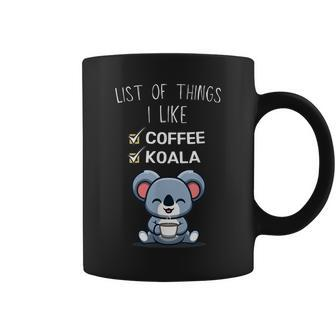 Cute Kawaii Koala List Of Things I Like Coffee Lover Coffee Mug - Seseable