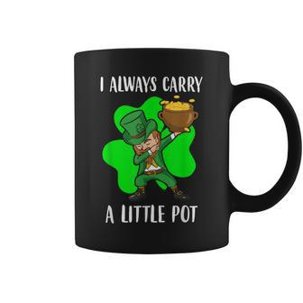 Dab I Always Carry A Little Pot Funny St Patricks Day Coffee Mug | Mazezy