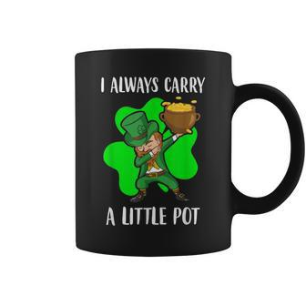Dabbing Leprechaun I Always Carry A Little Pot Patricks Day Coffee Mug | Mazezy