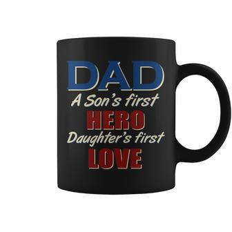 Dad A Son First Hero Daughters First Love Coffee Mug - Monsterry