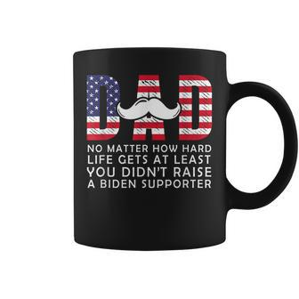Dad At Least You Didnt Raise A Biden Supporter Coffee Mug | Mazezy