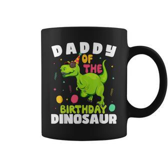 Dad Daddy Of The Birthday Dinosaur Trex Boy Matching Family Coffee Mug | Mazezy