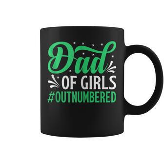 Dad Of Girls Outnumbered Funny Fathers Day Daddy Of Girls Coffee Mug - Thegiftio UK