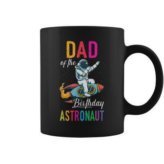 Dad Of The Birthday Astronaut Space Bday Party Celebration Coffee Mug | Mazezy
