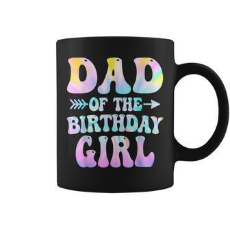Dad Of The Birthday Girl Tie Dye Colorful Groovy Bday Coffee Mug | Mazezy