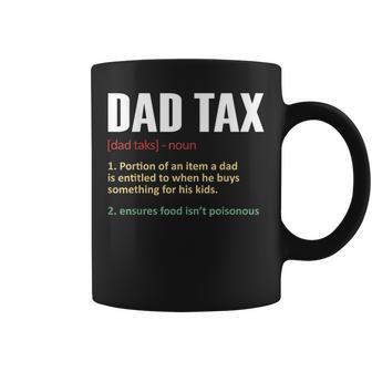 Dad Tax Funny Dad Tax Definition Mens Fathers Day Coffee Mug - Seseable