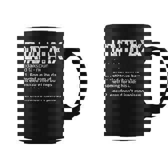 Dad Tax Funny Dad Tax Definition Mens Fathers Day Coffee Mug - Thegiftio UK