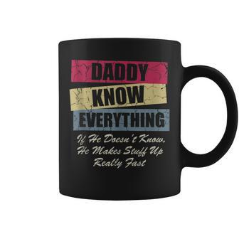 Daddy Knows Everything If He Doesnt Know Fathers Day Coffee Mug - Thegiftio UK