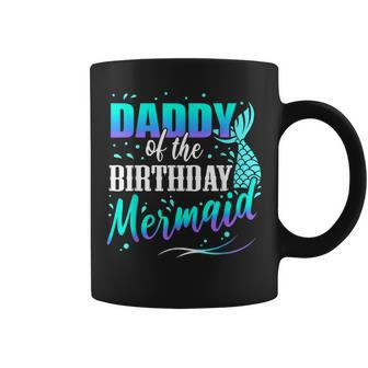 Daddy Of The Birthday Mermaid Tail Family Party Dad Father Coffee Mug | Mazezy