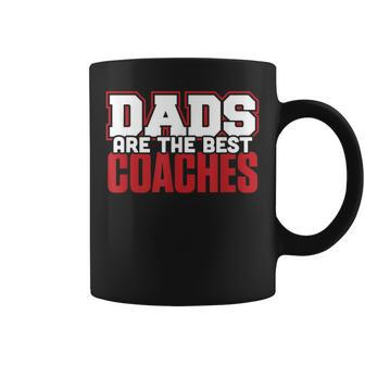 Dads Are The Best Coaches Dad Coaching Sport T Coffee Mug | Mazezy