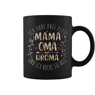 Damen Oma Ich Habe Drei Titel Und Rocke Sie Alle Uroma Mama Tassen - Seseable