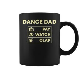 Dance Dad Pay Watch Clap Coffee Mug | Mazezy